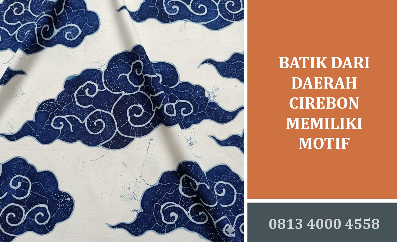 Batik dari Daerah Cirebon Memiliki Motif