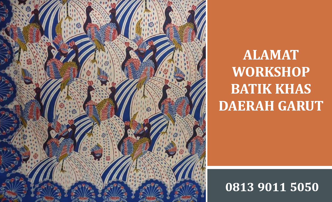 Alamat Workshop Batik Khas Daerah Garut dan Panduan Lengkap Mengunjunginya