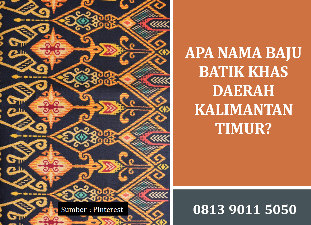 Apa Nama Baju Batik Khas Daerah Kalimantan Timur? Mengenal Keindahan Batik Shaho