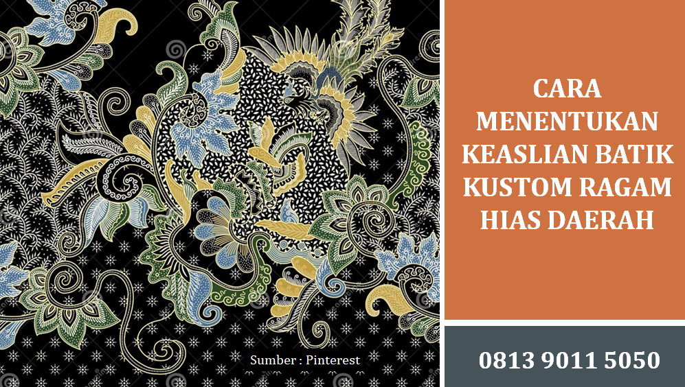 Cara Menentukan Keaslian Batik Kustom Ragam Hias Daerah