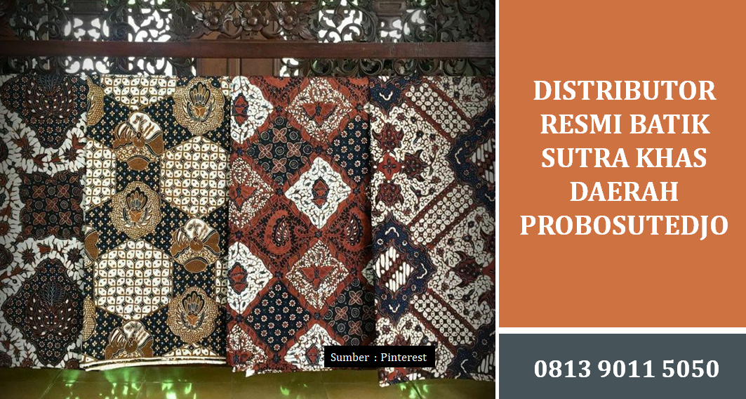 Distributor Resmi Batik Sutra Khas Daerah Probosutedjo Eksklusif dan Berkualitas