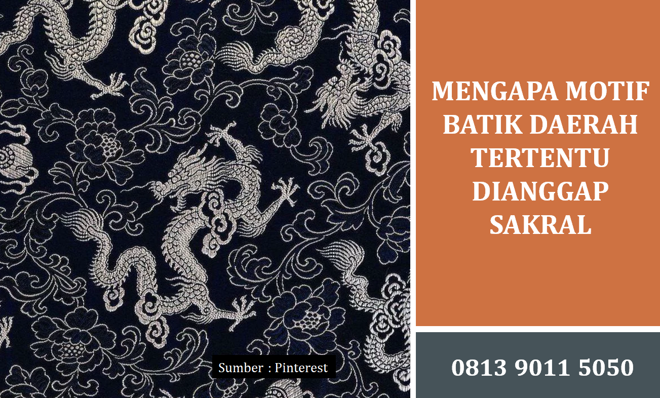 Mengapa Motif Batik Daerah Tertentu Dianggap Sakral dan Bernilai Tinggi