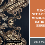 Mengapa Setiap Daerah Memiliki Motif Batik yang Berbeda dan Unik?