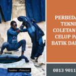 Perbedaan Teknik Coletan dan Celup pada Batik Daerah yang Sangat Signifikan