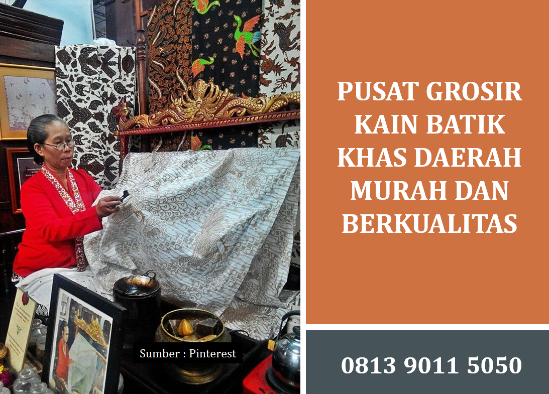 Pusat Grosir Kain Batik Khas Daerah Murah dan Berkualitas untuk Bisnis Anda