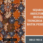 Sejarah Akulturasi Budaya Tionghoa pada Batik Pesisiran