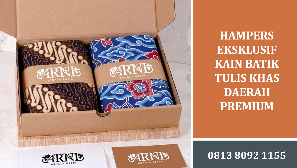 Hampers Eksklusif Kain Batik Tulis Khas Daerah Premium: Panduan Memilih Hadiah Korporat Mewah