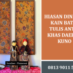 Hiasan Dinding Kain Batik Tulis Antik Khas Daerah Kuno: Panduan Lengkap Koleksi Seni Bernilai Tinggi