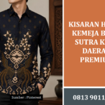 Kisaran Harga Kemeja Batik Sutra Khas Daerah Premium Terbaru