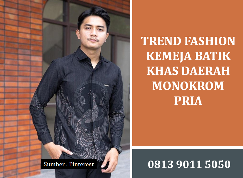 Trend Fashion Kemeja Batik Khas Daerah Monokrom Pria Modern